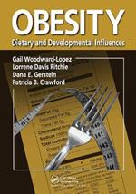 Obesity: Dietary and Developmental Influences