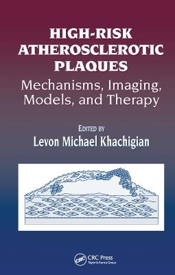 High-Risk Atherosclerotic Plaques: Mechanisms, Imaging, Models, and Therapy - cover