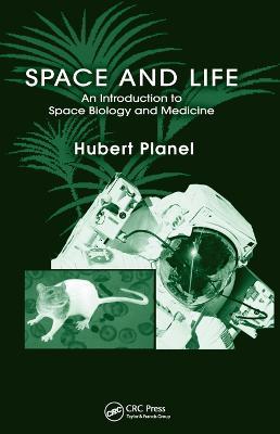 Space and Life: An Introduction to Space Biology and Medicine - Hubert Planel - cover