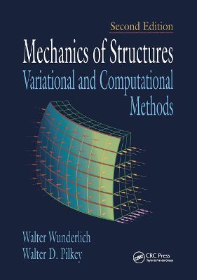 Mechanics of Structures: Variational and Computational Methods - Walter Wunderlich,Walter D. Pilkey - cover