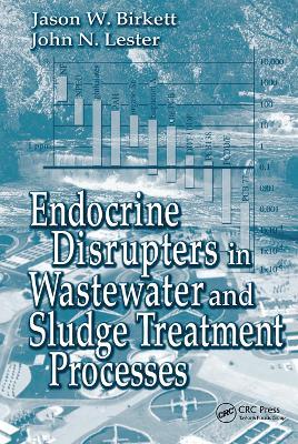 Endocrine Disrupters in Wastewater and Sludge Treatment Processes - cover