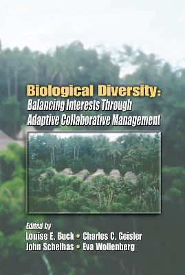 Biological Diversity: Balancing Interests Through Adaptive Collaborative Management - cover