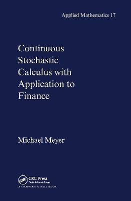 Continuous Stochastic Calculus with Applications to Finance - Michael Meyer - cover