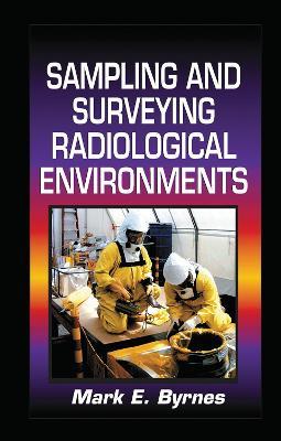 Sampling and Surveying Radiological Environments - Mark E. Byrnes - cover