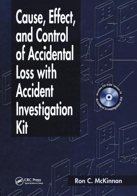 Cause, Effect, and Control of Accidental Loss with Accident Investigation Kit - Ron Charles McKinnon - cover