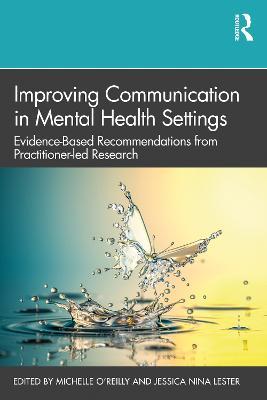 Improving Communication in Mental Health Settings: Evidence-Based Recommendations from Practitioner-led Research - cover