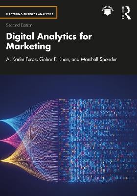 Digital Analytics for Marketing - A. Karim Feroz,Gohar F. Khan,Marshall Sponder - cover