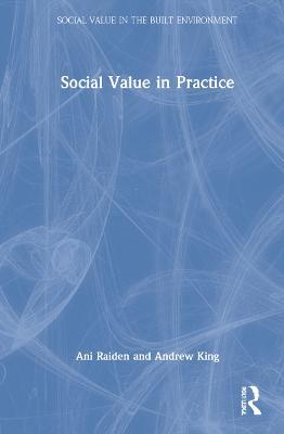 Social Value in Practice - Ani Raiden,Andrew King - cover