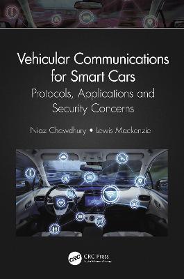 Vehicular Communications for Smart Cars: Protocols, Applications and Security Concerns - Niaz Chowdhury,Lewis Mackenzie - cover