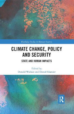 Climate Change, Policy and Security: State and Human Impacts - cover