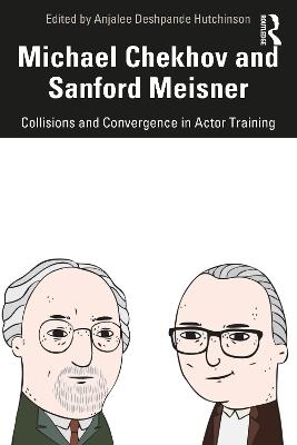 Michael Chekhov and Sanford Meisner: Collisions and Convergence in Actor Training - cover