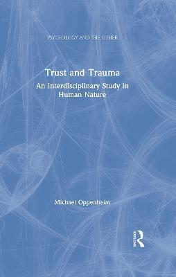 Trust and Trauma: An Interdisciplinary Study in Human Nature - Michael Oppenheim - cover