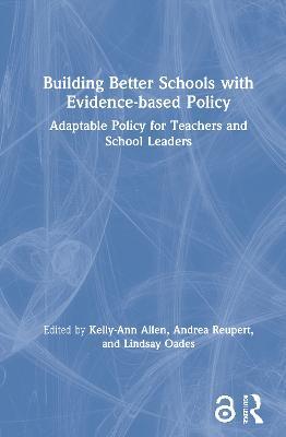 Building Better Schools with Evidence-based Policy: Adaptable Policy for Teachers and School Leaders - cover