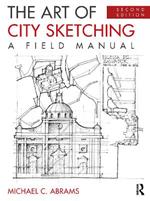 The Art of City Sketching: A Field Manual