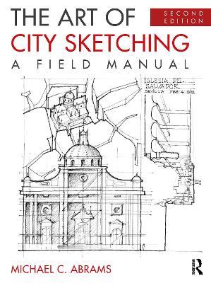 The Art of City Sketching: A Field Manual - Michael Abrams - cover