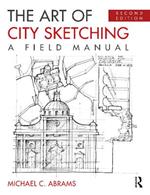 The Art of City Sketching: A Field Manual