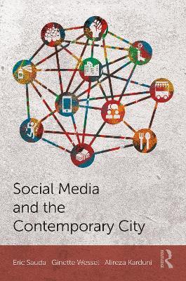 Social Media and the Contemporary City - Eric Sauda,Ginette Wessel,Alireza Karduni - cover