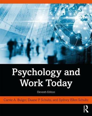 Psychology and Work Today: International Student Edition - Carrie A. Bulger,Sydney Ellen Schultz,Duane P. Schultz - cover