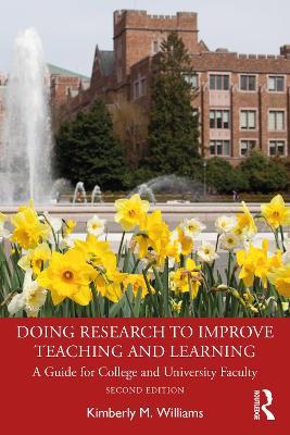 Doing Research to Improve Teaching and Learning: A Guide for College and University Faculty - Kimberly M. Williams - cover