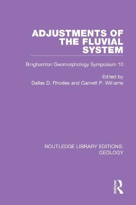 Adjustments of the Fluvial System: Binghamton Geomorphology Symposium 10 - cover