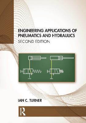 Engineering Applications of Pneumatics and Hydraulics - Ian C. Turner - cover