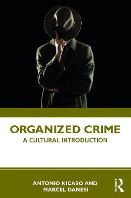 Organized Crime: A Cultural Introduction - Antonio Nicaso,Marcel Danesi - cover