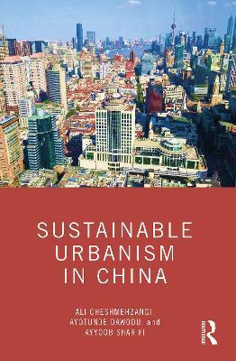 Sustainable Urbanism in China - Ali Cheshmehzangi,Ayotunde Dawodu,Ayyoob Sharifi - cover