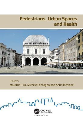 Pedestrians, Urban Spaces and Health: Proceedings of the XXIV International Conference on Living and Walking in Cities (LWC, September 12-13, 2019, Brescia, Italy) - cover
