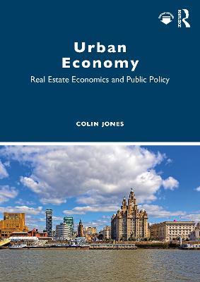 Urban Economy: Real Estate Economics and Public Policy - Colin Jones - cover