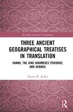 Three Ancient Geographical Treatises in Translation: Hanno, the King Nikomedes Periodos, and Avienus