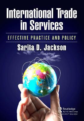 International Trade in Services: Effective Practice and Policy - Sarita D. Jackson - cover