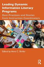 Leading Dynamic Information Literacy Programs: Best Practices and Stories from Instruction Coordinators