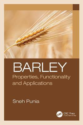 Barley: Properties, Functionality and Applications - Sneh Punia - cover