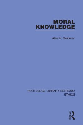 Moral Knowledge - Alan H. Goldman - cover