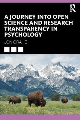 A Journey into Open Science and Research Transparency in Psychology - Jon Grahe - cover