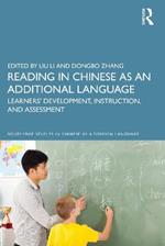 Reading in Chinese as an Additional Language: Learners’ Development, Instruction, and Assessment