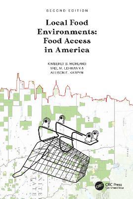 Local Food Environments: Food Access in America - Kimberly B. Morland,Yael M. Lehmann,Allison E. Karpyn - cover