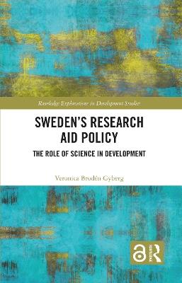 Sweden’s Research Aid Policy: The Role of Science in Development - Veronica Brodén Gyberg - cover