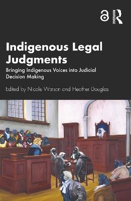 Indigenous Legal Judgments: Bringing Indigenous Voices into Judicial Decision Making - cover