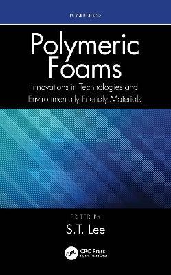 Polymeric Foams: Innovations in Technologies and Environmentally Friendly Materials - cover