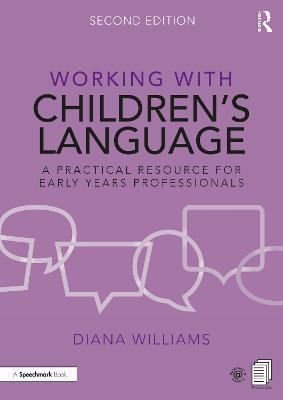Working with Children's Language: A Practical Resource for Early Years Professionals - Diana Williams - cover