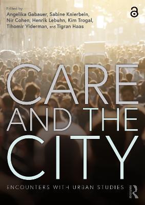 Care and the City: Encounters with Urban Studies - cover