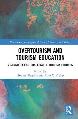 Overtourism and Tourism Education: A Strategy for Sustainable Tourism Futures - cover
