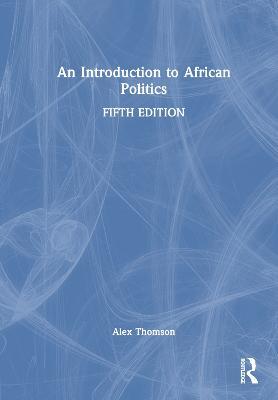 An Introduction to African Politics - Alex Thomson - cover