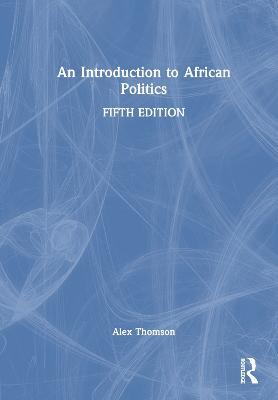 An Introduction to African Politics - Alex Thomson - cover