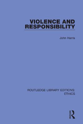 Violence and Responsibility - John Harris - cover