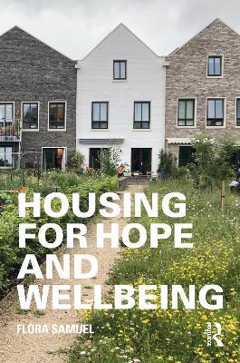 Housing for Hope and Wellbeing - Flora Samuel - cover
