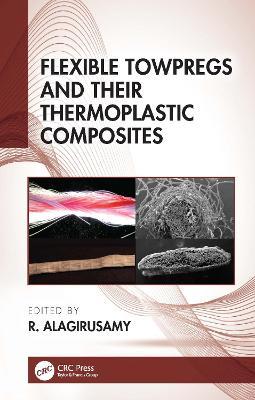 Flexible Towpregs and Their Thermoplastic Composites - cover