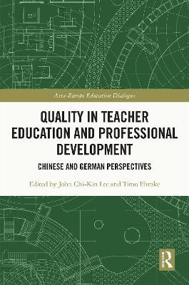 Quality in Teacher Education and Professional Development: Chinese and German Perspectives - cover
