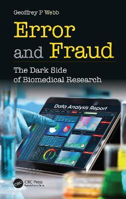 Error and Fraud: The Dark Side of Biomedical Research - Geoffrey Webb - cover